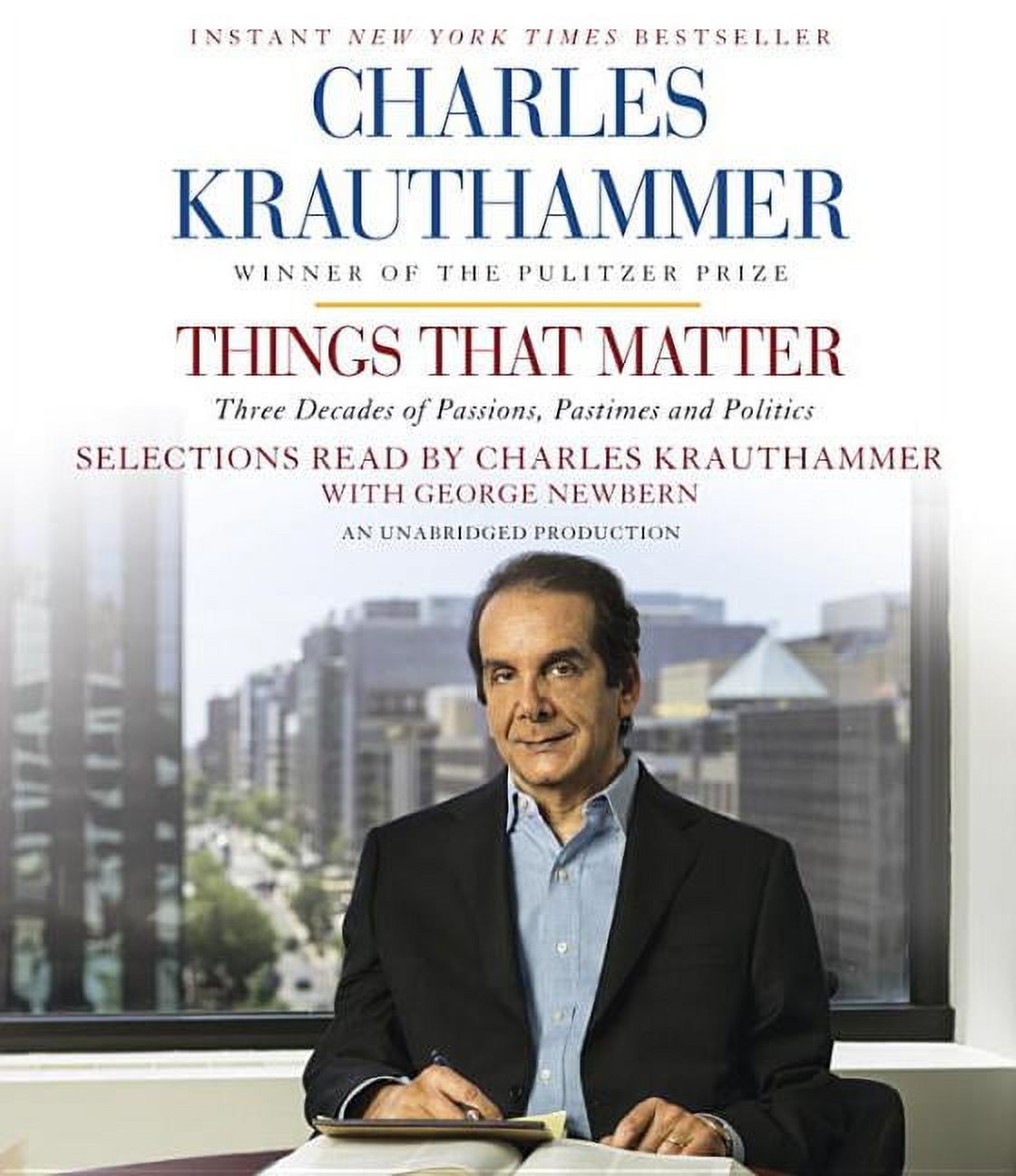 Things That Matter: Three Decades of Passions, Pastimes and Politics (Audiobook) by Charles Krauthammer, Charles Krauthammer, George Newbern - image 1 of 1