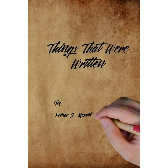 Things That Were Written: A Collection of Poems and Thoughts