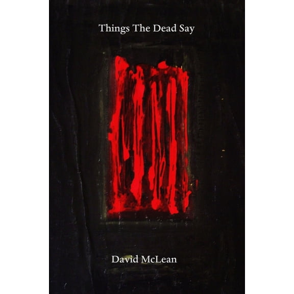 Things The Dead Say, (Paperback)