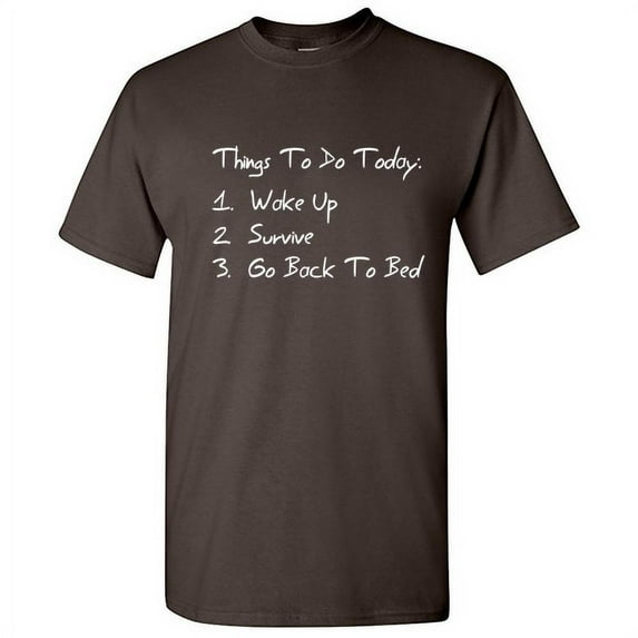 Things To Do Today Sarcastic Graphic Tees Gift For Birthday Humor Novelty Sarcasm Saying Apparel For Mens Funny T Shirt