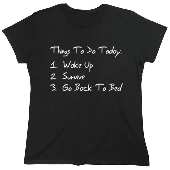 Things To Do Today Sarcastic Humor Novelty Funny Women's Casual Tees