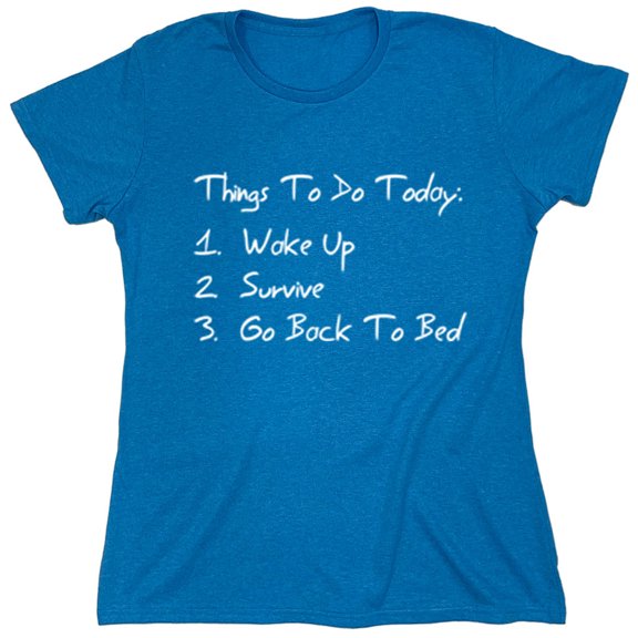 Things To Do Today Sarcastic Humor Novelty Funny Women's Casual Tees