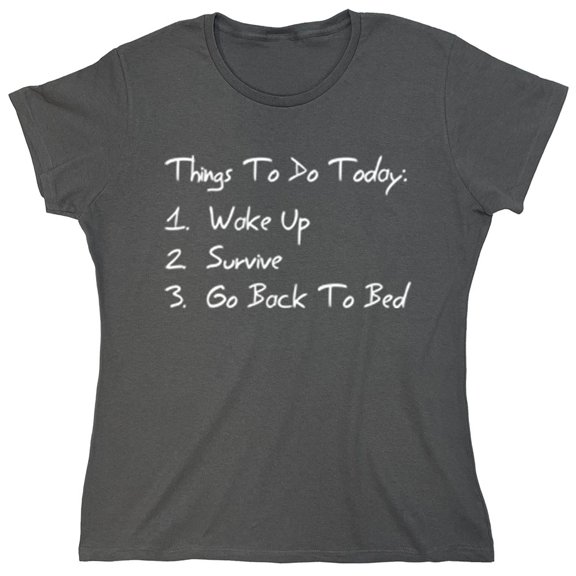 Things To Do Today Sarcastic Humor Novelty Funny Women's Casual Tees