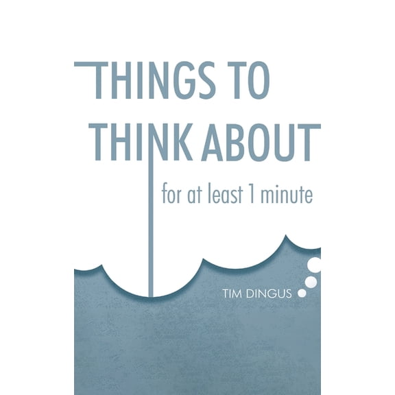Things To Think About: For One Minute, (Paperback)