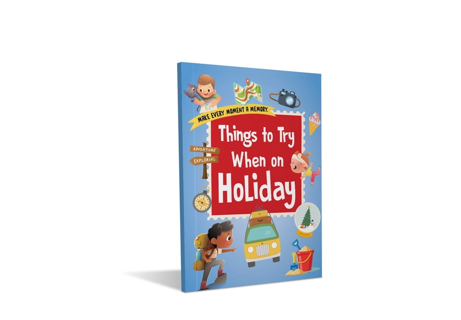 Things to Try When on Holiday: An Adventure Journal: Holiday Journal a Creative Travel Diary for Kids Fun Prompts, Drawi, (Paperback)