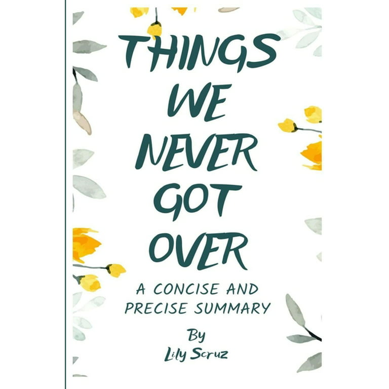 Things We Never Got Over (A Concise and Precise Summary) (Paperback) 