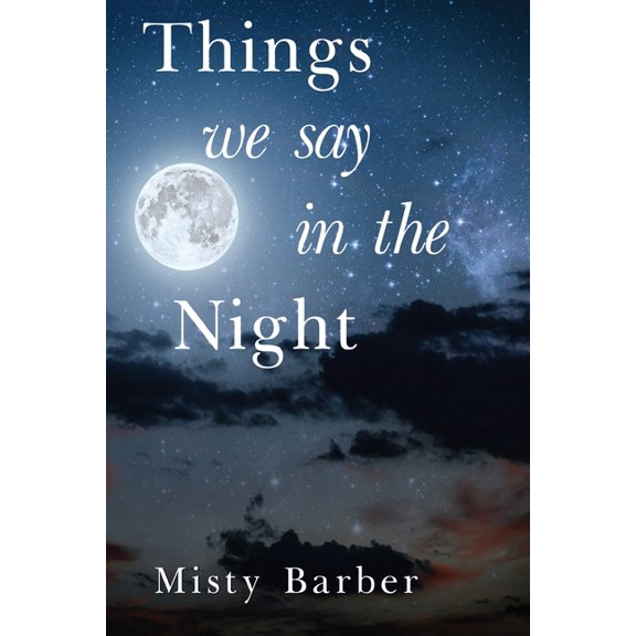 Things We Say In the Night, (Paperback)