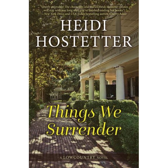 Things We Surrender: A Lowcountry Novel (Paperback) by Heidi Hostetter