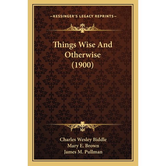 Things Wise And Otherwise (1900) (Paperback)