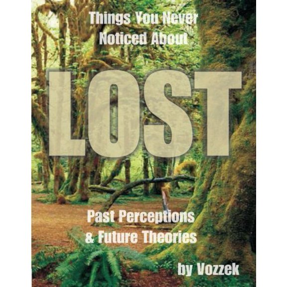 Pre-Owned Things You Never Noticed about LOST : Past Perceptions and Future Theories Paperback