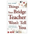 thumbnail image 1 of Things Your Bridge Teacher Won't Tell You, (Paperback), 1 of 1