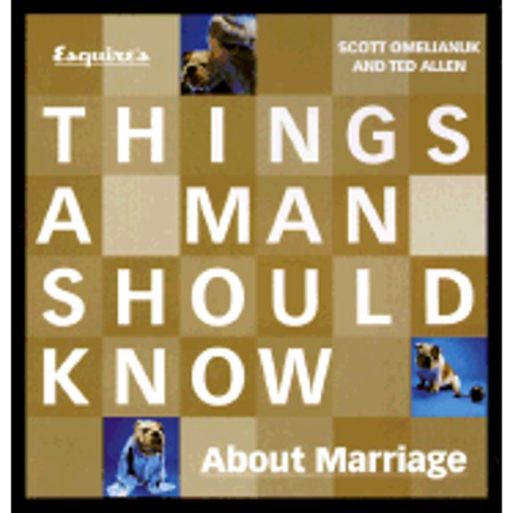 Pre-Owned Esquire's Things a Man Should Know About Marriage: A Groom's Guide to the Wedding and Beyond (Paperback) 1573227773 9781573227773