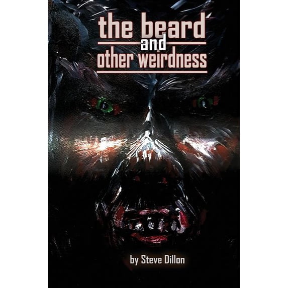 Things in the Well - Single-Author Colle The Beard and Other Weirdness, (Paperback)