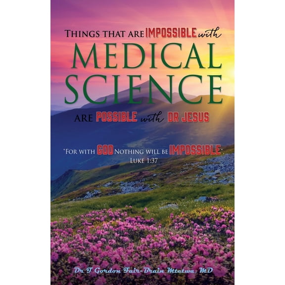 Things that are Impossible with Medical Science: are Possible with Dr JESUS, (Paperback)