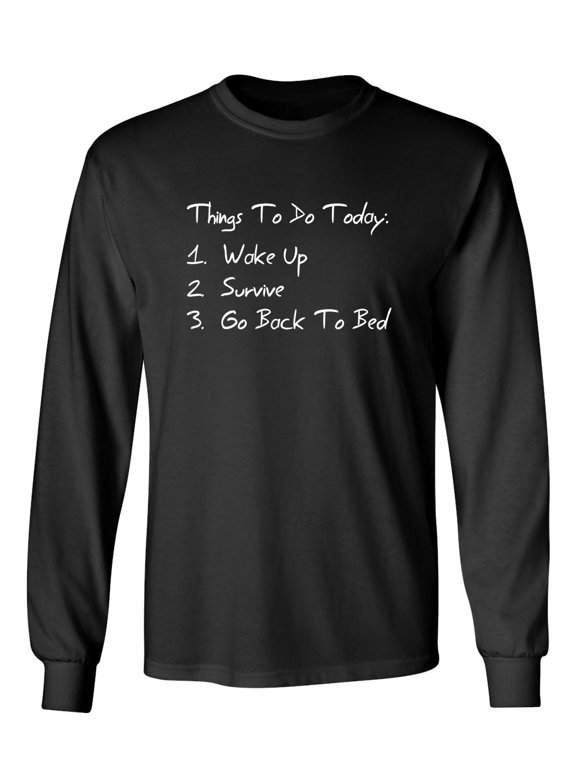 Things to Do Today Sarcastic Novelty Gift Idea Adult Humor Funny Men's Long Sleeve Shirts