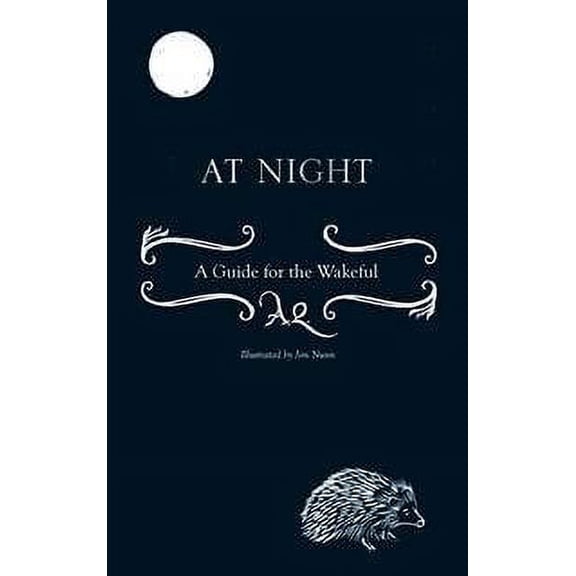 Things to Do at Night: A Guide for the Wakeful - Alex Quick