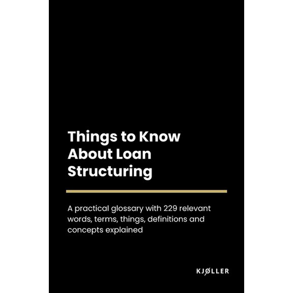Things to Know About Loan Structuring (Paperback)