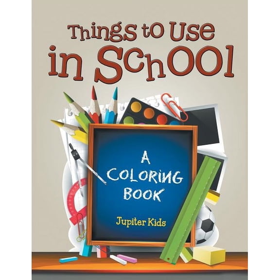 Things to Use in School (A Coloring Book) (Paperback)