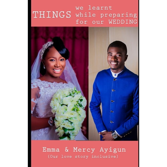 Things we learnt while preparing for our wedding (Paperback)