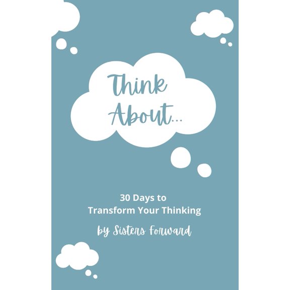 Think About : 30 Days to Transform Your Thinking (Paperback)