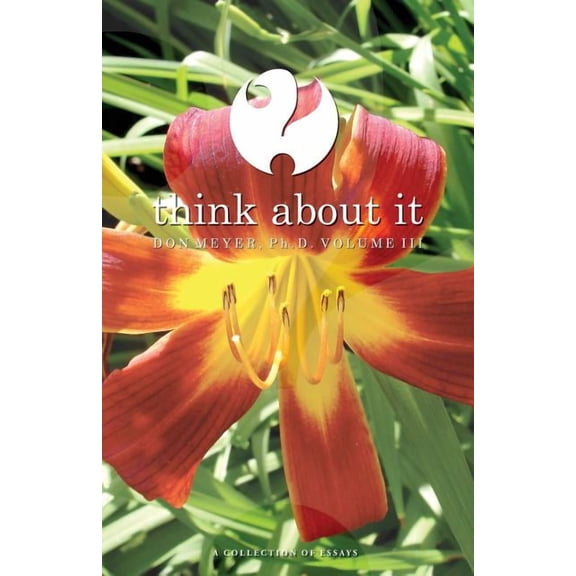 Think about It Think About It Volume III: A Collection of Essays, Book 3, (Paperback)