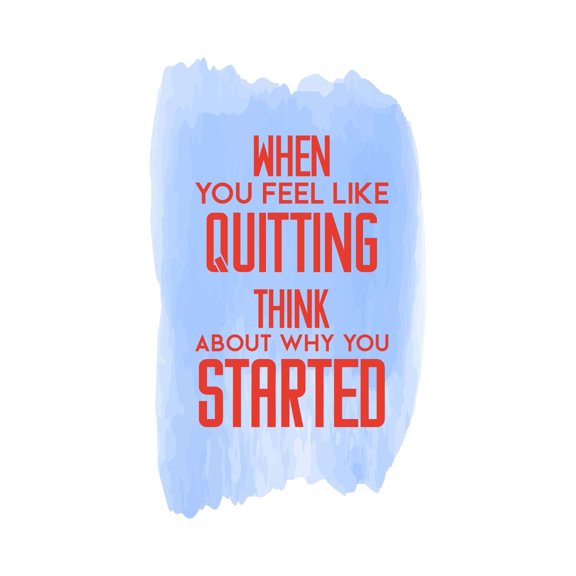 Think About Why You Started When Feel Like Quitting Quote Watercolor Design Wall Art Sticker Designs Vinyl Stickers For Home House Walls Rooms Windows Bedroom Decoration Size (12x12 inch)