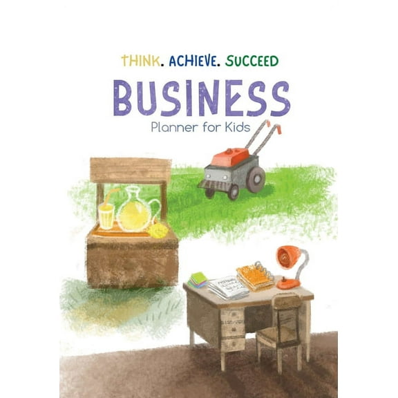 Think. Achieve. Succeed Business Planner for Kids, (Paperback)