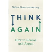 Think Again How to Reason and Argue, Paperback
