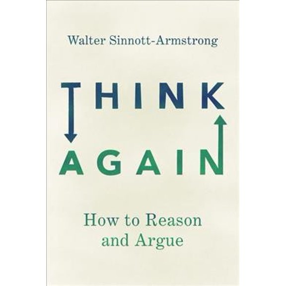 Pre-Owned Think Again: How to Reason and Argue (Paperback) 0190627123 9780190627126