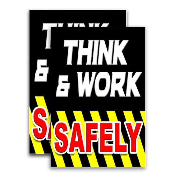 Think And Work Safely (24" X 36") Vinyl Decal Only (Pack of 2) |Sign|Sticker|Poster