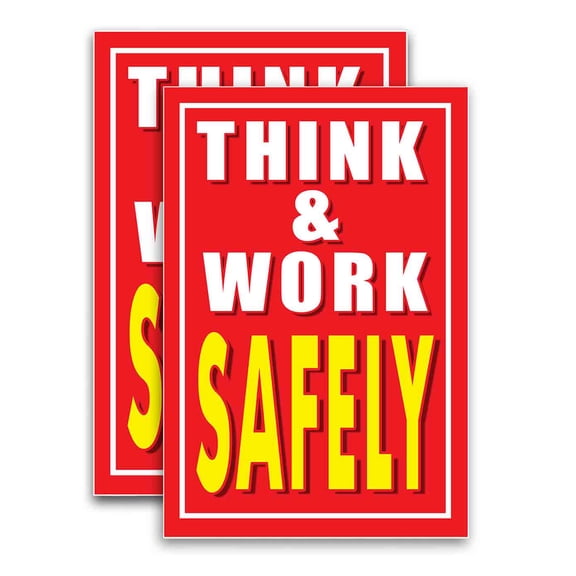 Think And Work Safely (24" X 36") Vinyl Decal Only (Pack of 2) |Sign|Sticker|Poster