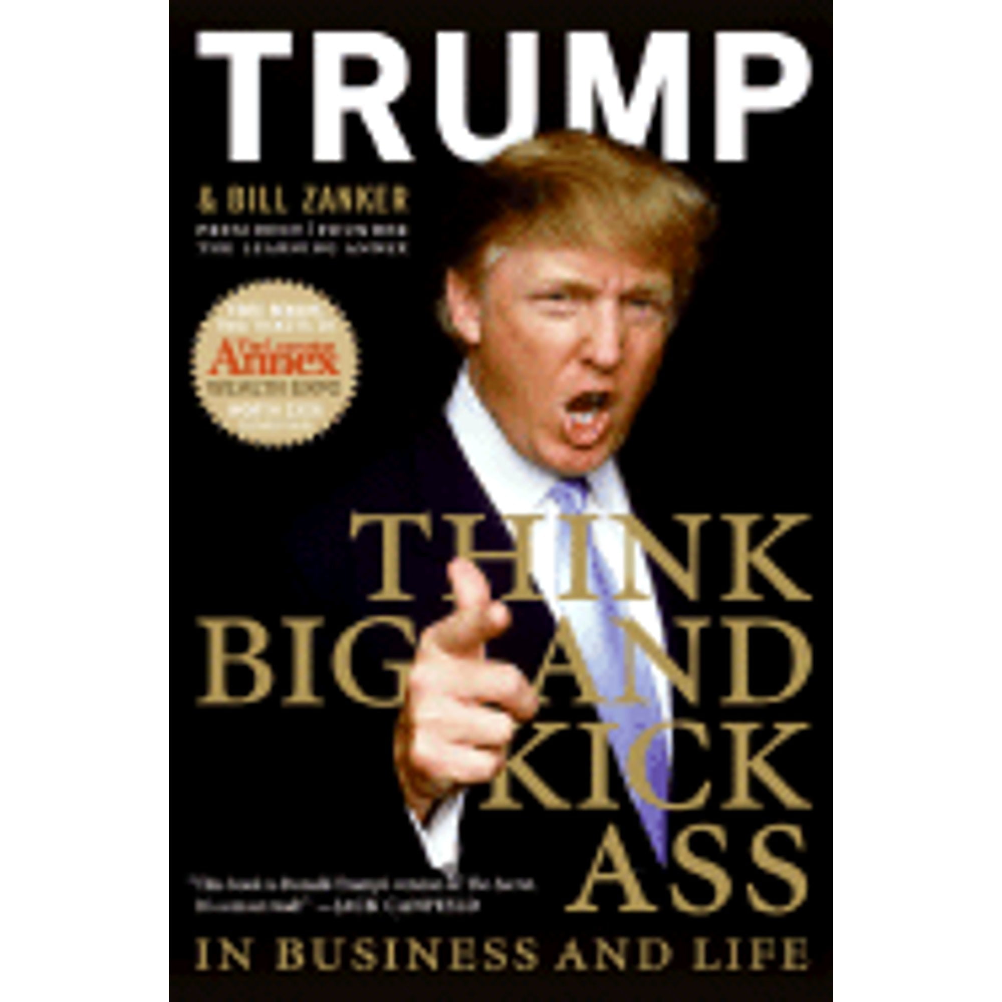 Pre-Owned Think BIG and Kick Ass in Business and Life Hardcover Donald J. Trump, Bill Zanker