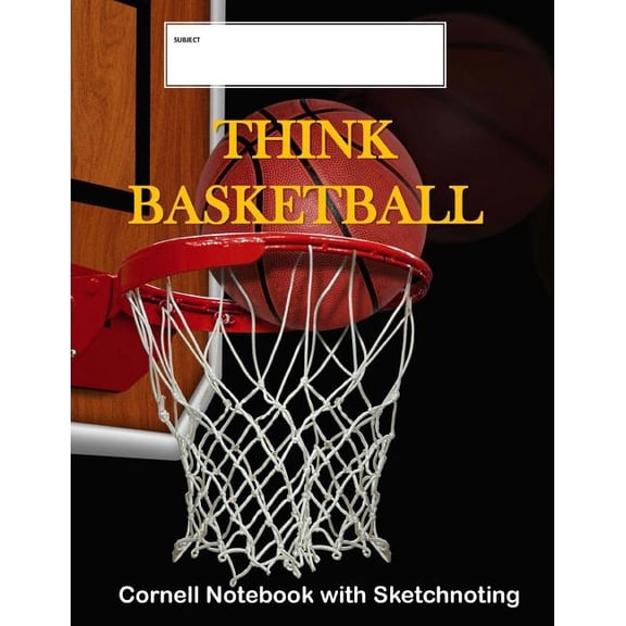 Think Basketball : Cornell Notebook with Sketchnoting: Modified Cornell Notebook for the Cornell Note Taking System 8.5 x 11 with Instructions for Using the Cornell Method of Note Taking (Paperback)