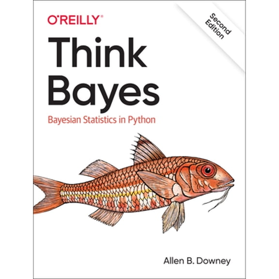 Pre-Owned Think Bayes: Bayesian Statistics in Python (Paperback) 149208946X 9781492089469