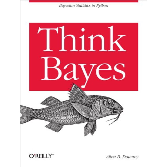 Pre-Owned Think Bayes: Bayesian Statistics in Python (Paperback) 1449370780 9781449370787