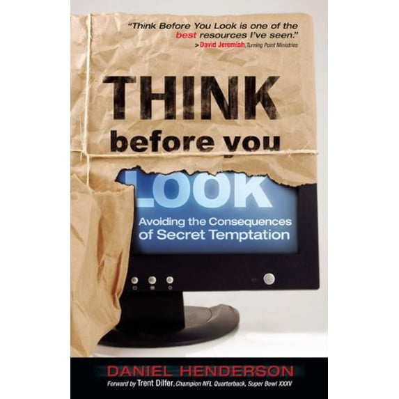Pre-Owned Think Before You Look: 40 Powerful Reasons to Avoid Pornography (Paperback) 0899571646 9780899571645