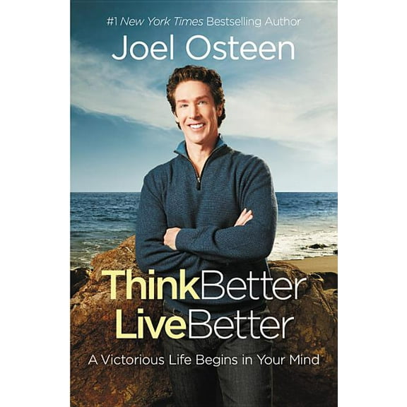 Think Better, Live Better: A Victorious Life Begins in Your Mind, (Paperback)