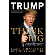 Think Big Make It Happen in Business and Life, Paperback