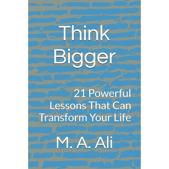 Think Bigger: 21 Powerful Lessons That Can Transform Your Life, (Paperback)