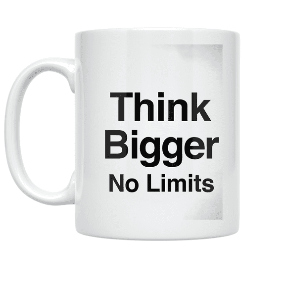 Think Bigger No Limits - Ambition Seeker - 11 oz Ceramic Coffee Mug