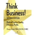 thumbnail image 1 of Think Business!: Medical Practice Quality, Efficiency, Profits, 1 of 1