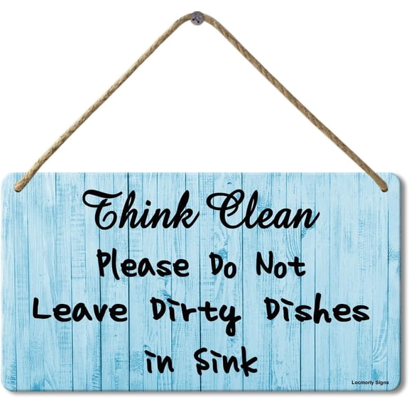 Think Clean Please Do Not Leave Dirty Dishes in Sink Metal Tin Sign, Farmhouse Kitchen Sign, 8x12 Inch