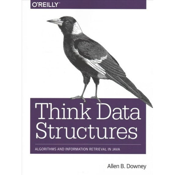 Pre-Owned Think Data Structures: Algorithms and Information Retrieval in Java (Paperback) 1491972394 9781491972397