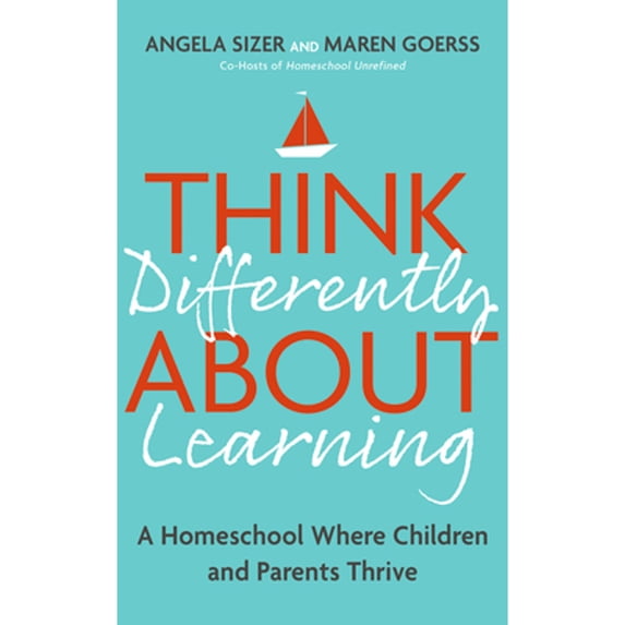 Pre-Owned Think Differently about Learning: A Homeschool Where Children and Parents Thrive (Paperback) 1399809261 9781399809269