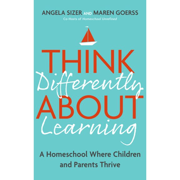 Pre-Owned Think Differently about Learning: A Homeschool Where Children and Parents Thrive (Paperback) 1399809261 9781399809269