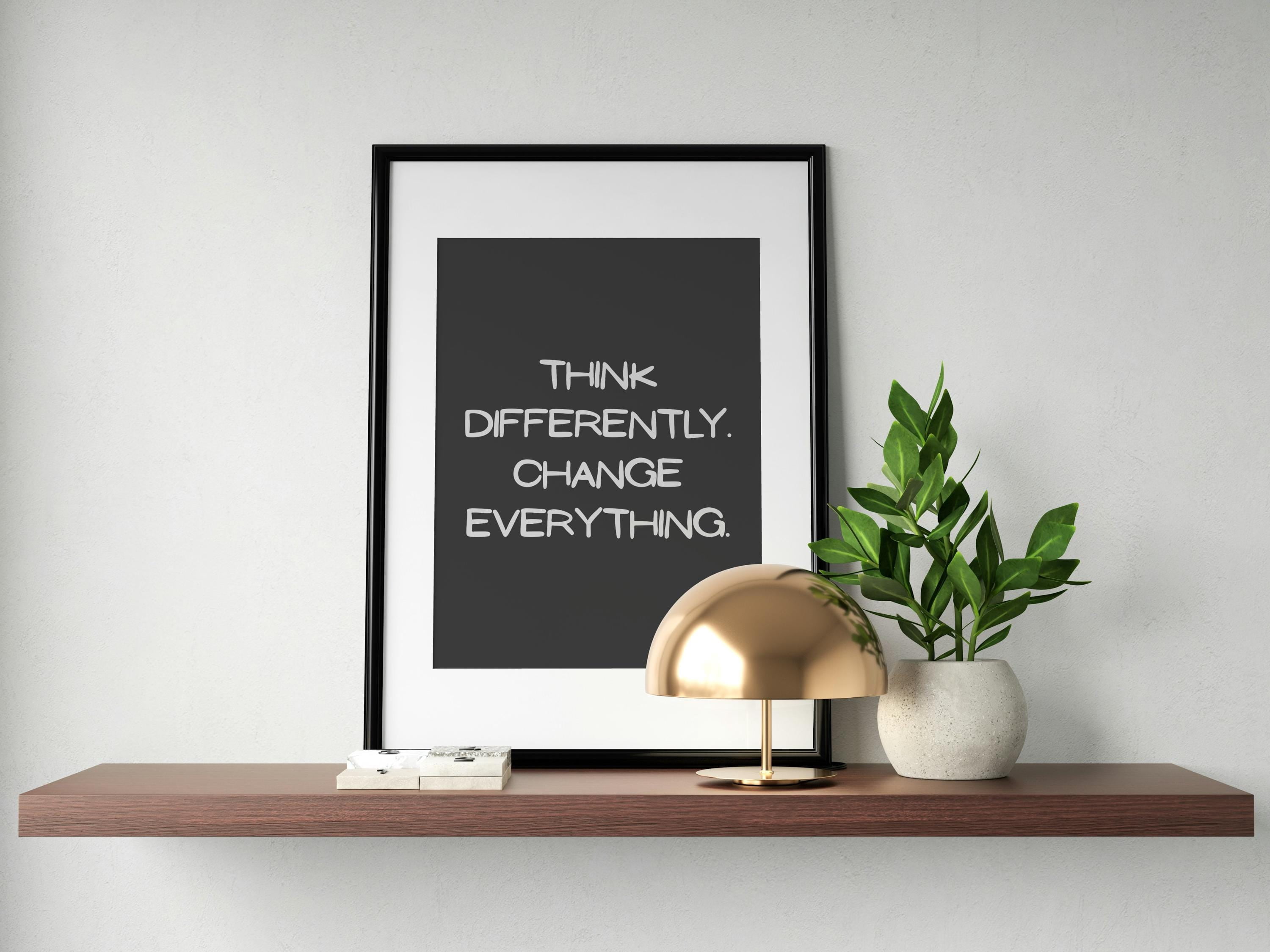 Think Differently Change Everything Poster Motivational Quote Wall Art ...