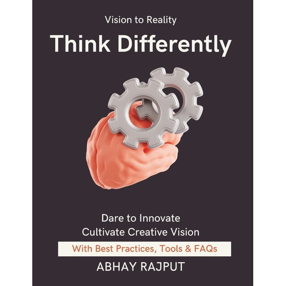 Think Differently: Turning ideas into results Practical Design Thinking Applications Creative Idea Generation Techniques, (Paperback)