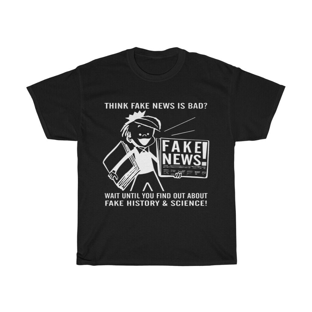 Think Fake News is Bad? Unisex Heavy Cotton Tee