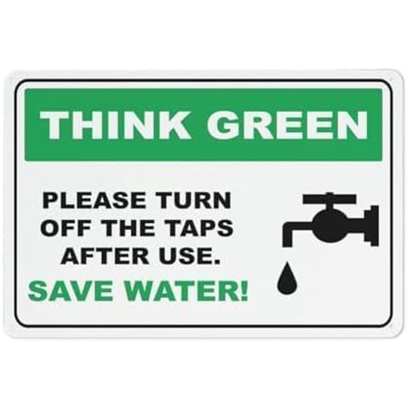 Think Green Please Turn Off Taps After Use Save Water Reflective Aluminum Sign 8"x12", UV-Protected Waterproof Weatherproof Fade-Resistant, For Indoor Outdoor Water Conservation