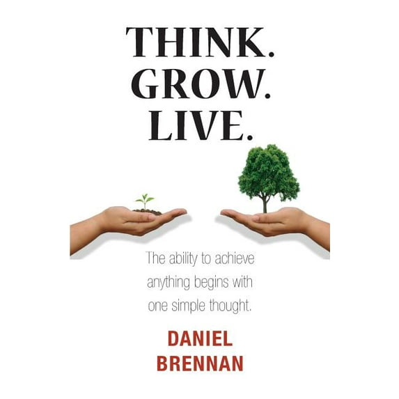Think. Grow. Live. (Paperback)